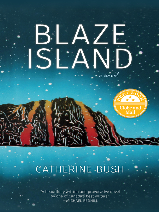 Title details for Blaze Island by Catherine Bush - Wait list